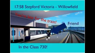 17:58 Stepford Victoria - Willowfield in the Class 730! SCR Timelapse