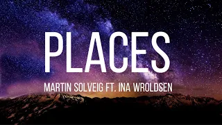 Places - Martin Solveig Ft. Ina Wroldsen (Lyric Video)