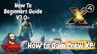 X4 Foundations v3.1 | Beginners Guide | How To | How to get Ship Crew XP | Episode 6