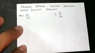 Ubahlah pecahan berikut kedalam bentuk pecahan desimal !!