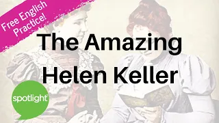 The Amazing Life of Helen Keller | practice English with Spotlight