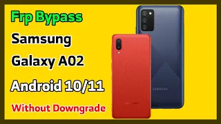 Frp Bypass Samsung Galaxy A02 / A02s Android 10 / 11 without Downgrade or Credit