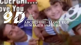 ABCDEFGHI (9D AUDIO) I Love You [Full Song] | Hum Saath Saath Hain | 9D GAANA