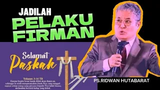 JADILAH PELAKU FIRMAN _ PS.RIDWAN HUTABARAT _ KHOTBAH KRISTEN