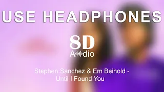 Stephen Sanchez & Em Beihold - Until I Found You (8D Audio)