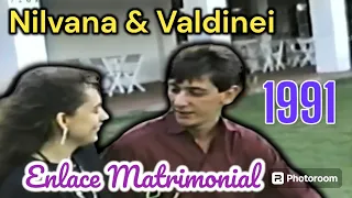 Casamento Nilvana e Valdinei 1991 ABERTURA