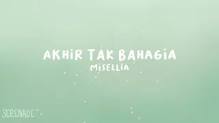 Misellia - Akhir Tak Bahagia (lyrics)