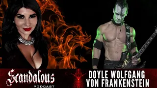 Scandalous Podcast | Doyle Wolfgang Von Frankenstein