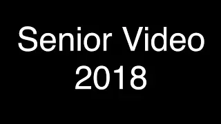 Senior Video 2018