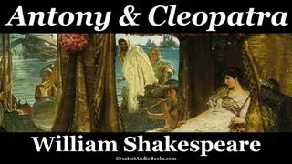 WILLIAM SHAKESPEARE: ANTONY & CLEOPATRA - FULL AudioBook | Greatest AudioBooks