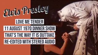 Elvis Presley - Love Me Tender - 11 August 1970, Dinner Show - Re-edited with Stereo audio