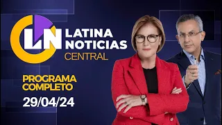 LATINA EN VIVO: EDICIÓN CENTRAL | LUNES 29 DE ABRIL DE 2024