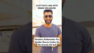 Gusttavo Lima Está Sendo Solidário Com Os Nossos Irmãos Do Rio Grande do Sul.👏👏😢😢