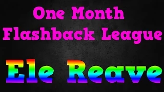 One Month Flashback League - Ele Reave [ Build Demo ]
