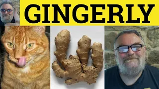 🔵 Gingerly Meaning - Gingerly Examples - Ginger  Defined - Literary English - Gingerly