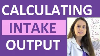 Intake and Output Nursing Calculation Practice Problems NCLEX Review (CNA, LPN, RN) I and O