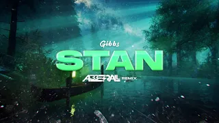 Gibbs - Stan (ABBERALL REMIX)