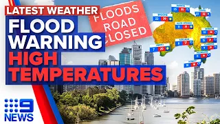 NSW flood warning, High temperatures across Brisbane | Weather | 9 News Australia