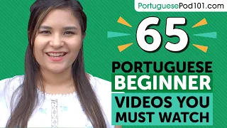 Learn Portuguese: 65 Beginner Portuguese Videos You Must Watch