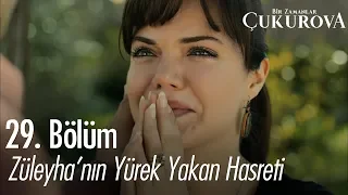 Züleyha'nın yürek yakan hasreti - Bir Zamanlar Çukurova 29. Bölüm