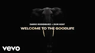 Dario Rodriguez, Sun Heat - Welcome to the Goodlife (Lyric Video)