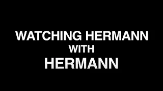 Watching Hermann With Hermann