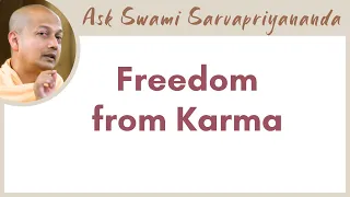 If there exists only one Consciousness, how does the concept of Karma fit in?| Swami Sarvapriyananda