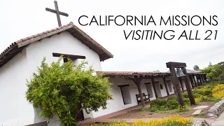 California Missions: Highlights from Visiting All 21