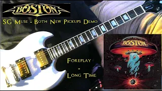 Boston - Foreplay / Long Time - BOTH New Pickups Demo - SG Muse