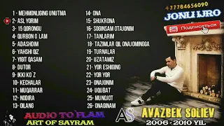 Yangi uzbek klip 2019 Avazbek Soliev 2006 - 2010 Авазбек Солиев 2006- 2010