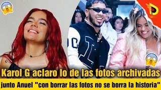 Karol G aclaro lo de las fotos archivadas junto Anuel "con borrar las fotos no se borra la historia"