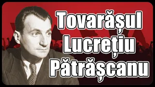 Tovarășul Lucrețiu Pătrășcanu: comunistul patriot? (PVT #8)