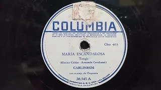 "Maria Escandalosa"(tango) 1955  Carlinhos  Acomp. Orquesta.