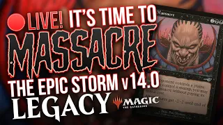 Massacre is BACK! The EPIC Storm v14.0 Legacy Combo Deck — Live Stream | Magic: The Gathering MTG