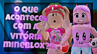 😯❓{O que aconteceu com a Vitória Mineblox?}😯❓ - Roblox