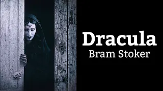 Dracula by Bram Stoker | Dramatic Reading | Part 1 | Chapter 1 to 14 | 🎧📖 |  Supernatural Fiction