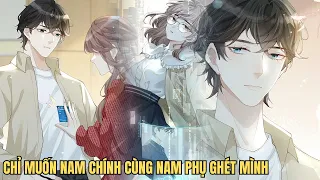 Chỉ Muốn Nam Chính Cùng Nam Phụ Ghét Mình - Review Phim Truyện Tranh Hay