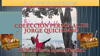 DUO ECUADOR SAFADI IBAÑEZ - NOVIA LEJANA (Pasillo) Lp. 1966 "Dúo Inolvidable"