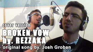 Josh Groban BROKEN VOW Cover version by REZZAKA