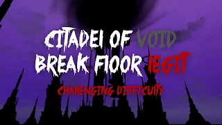 Citadel of Void - Floor 19 Fully Legit (CoV Break Floor)