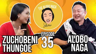 THE ALOBO NAGA SHOW | GUEST HOST ZUCHOBENI TUNGOE | EPISODE 35