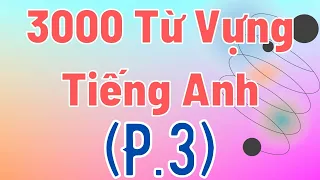 3000 từ vựng tiếng Anh thông dụng - Bài 3: Luyện phát âm tiếng Anh