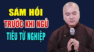 Trước Khi Ngủ Nghe Bài SÁM Hối Tiêu Trừ Bớt Nghiệp Chướng Thay Đổi Vận Mệnh"Thầy Thích Pháp Hòa