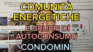 le Comunità Energetiche e Gruppi di Autoconsumo vantaggi per i membri ed il caso dei condomini