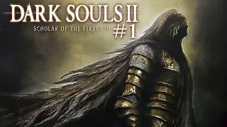 Прохождение Dark Souls 2: Scholar of the First Sin — Часть 1: НАЧАЛО ЛЕГЕНДЫ