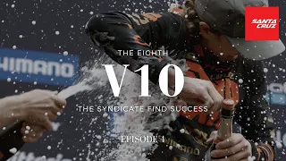 The Eighth V10 - The Syndicate Find Success [Ep4]