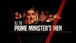 All the Prime Minister’s Men  | Al Jazeera Investigations