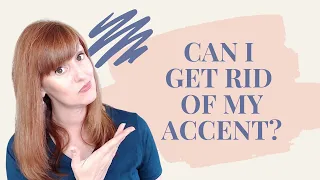 How do I get rid of my accent?