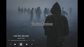 Lela lela lala layn -Rauf Faik-(slowed down)