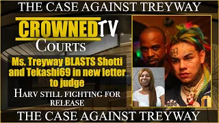 Ms Treyway BLASTS Shotti and Tekashi69 in letter to Judge in Treyway case for Harv Ellison